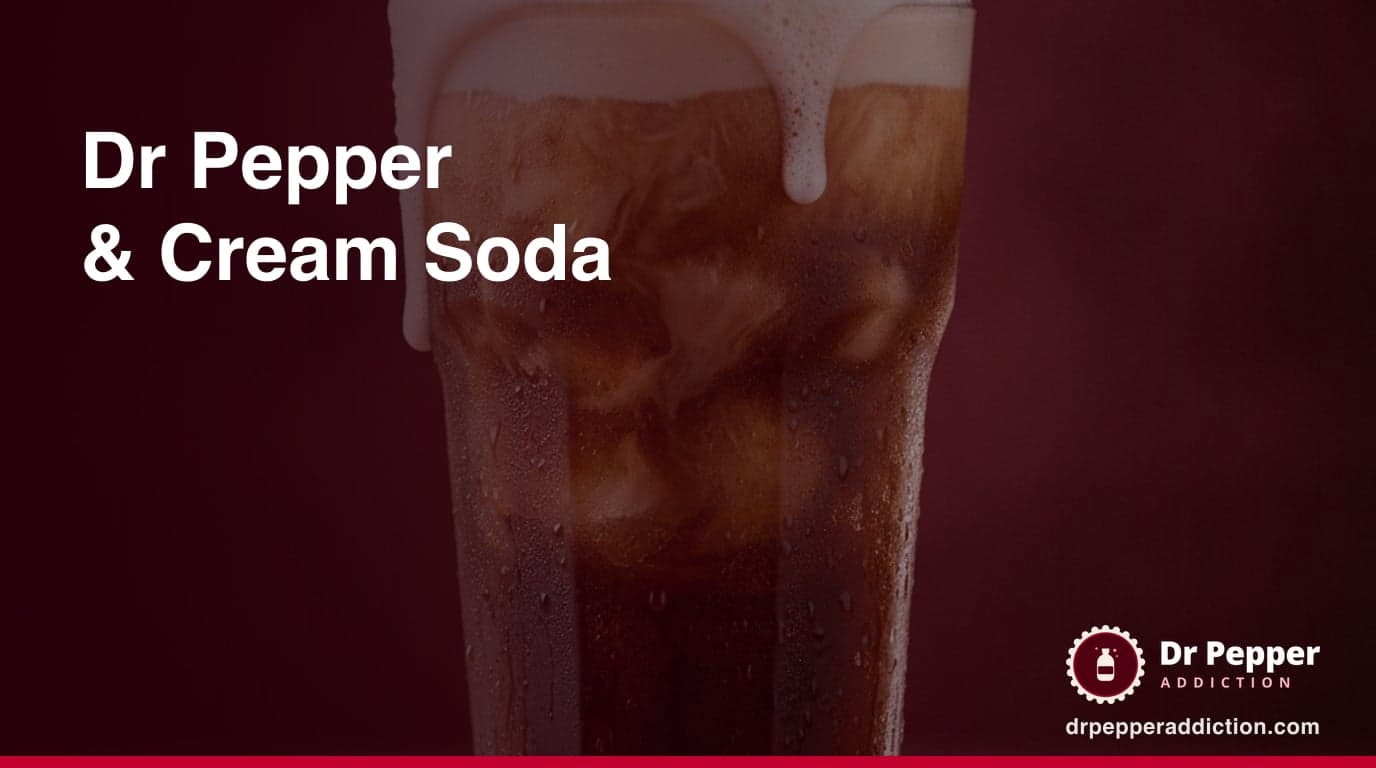 Dr Pepper & Cream Soda: A Flavor Canadians Miss and Love