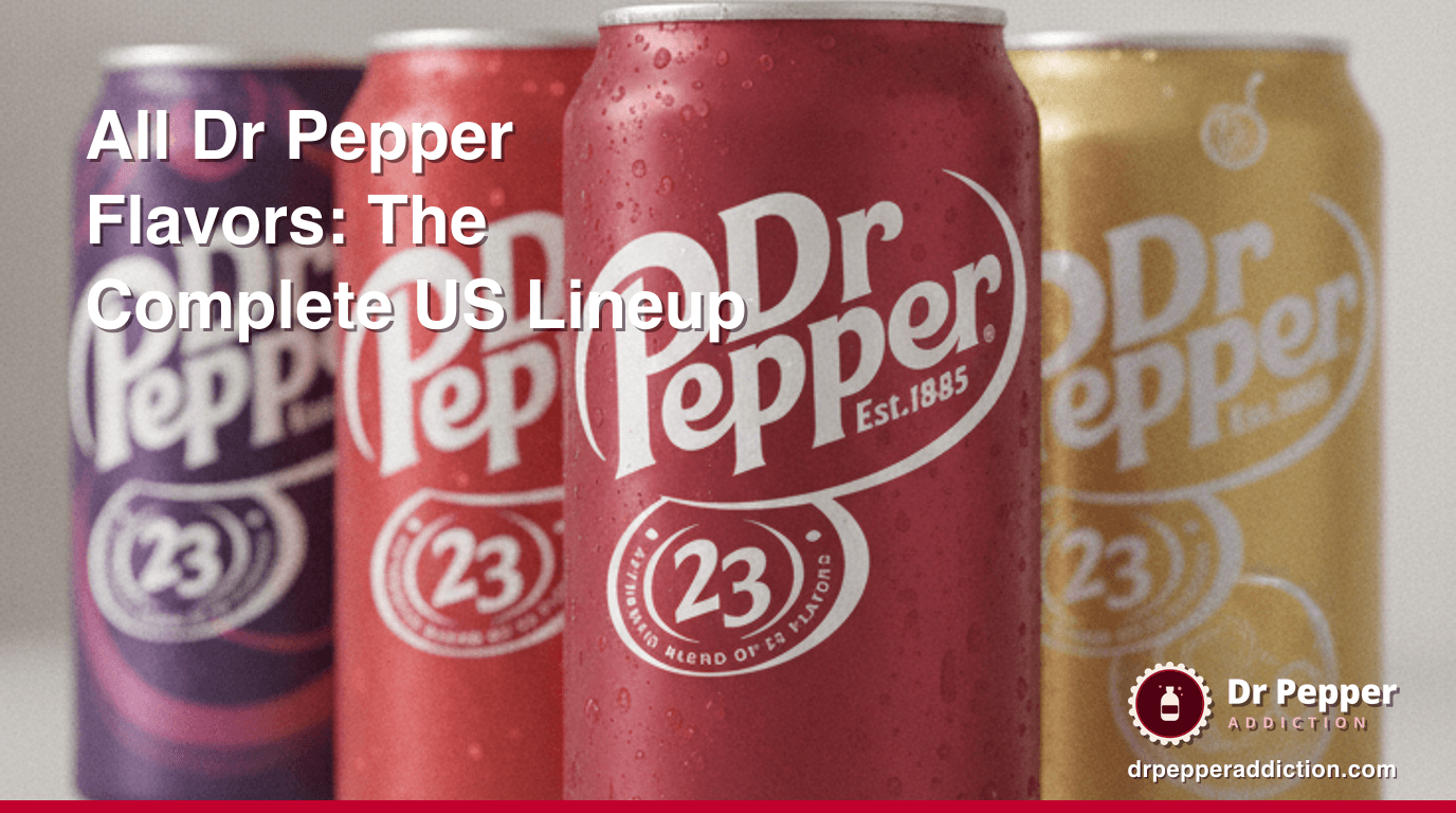 All Dr Pepper Flavors: The Complete US Lineup (2026)